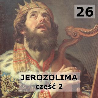 26 - Jerozolima cz. 2