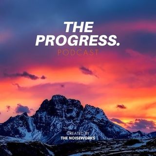 The Progress Podcast