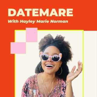 Datemare with Hayley Marie Norman