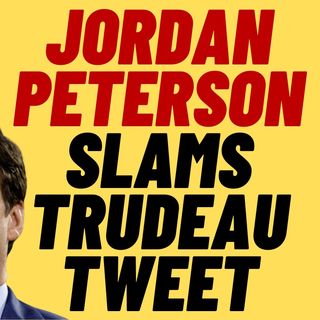 Jordan Peterson SLAMS Justin Trudeau Tweet