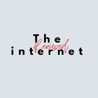 The Internet Reviewed