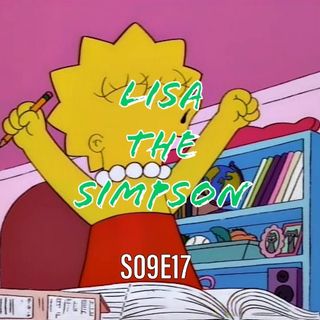161) S09E17 (Lisa the Simpson)