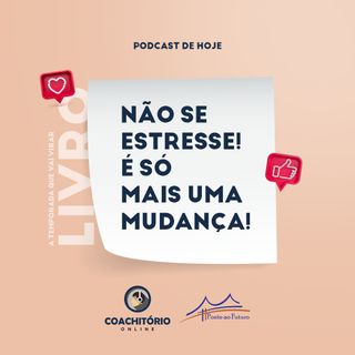 Não se estresse! É só mais uma mudança!