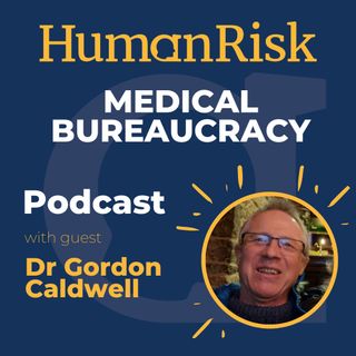 Dr Gordon Caldwell on Medical Bureaucracy