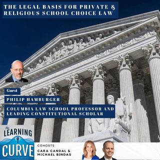 Columbia Law’s Philip Hamburger on Church, State, & School Choice