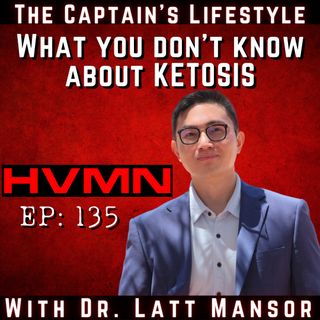 135: What You Probably Don’t Know About Ketosis with Dr. Latt Mansor