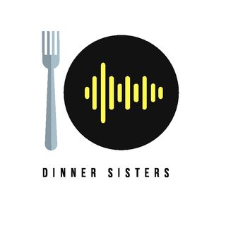 Dinner Sisters Podcast