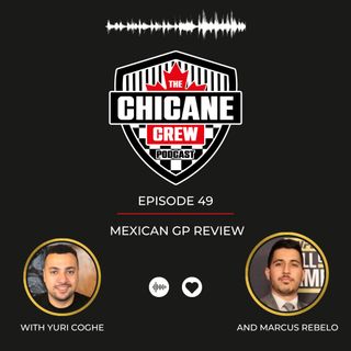 Episode 49 - Mexican GP Review
