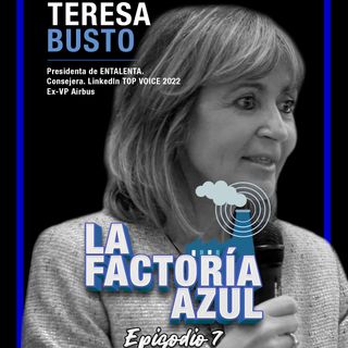 Episodio 7 (TP3): Teresa Busto, una mente innovadora y talentosa