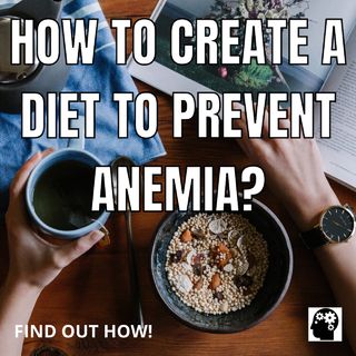 Learn to Create a Diet to Prevent Anemia