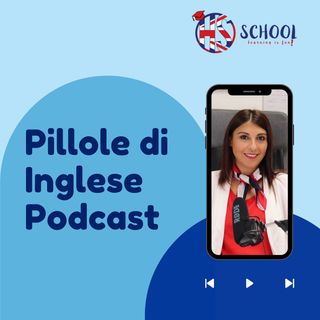 Pillole di Inglese Podcast 26 - Come migliorare il tuo Inglese - Parte 3