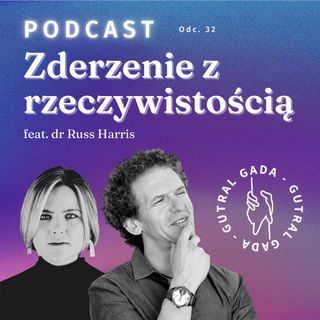 Zderzenie z rzeczywistością. Rozmowa z dr Russem Harrisem