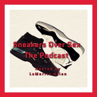 Sneakers Over Sex Episode 1