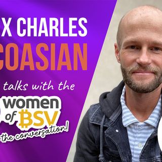 21.Ryan X Charles - Yours.org - Moneybutton and Coasian -Conversation #21 Women of BSV 18th November