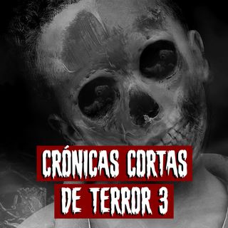 Crónicas cortas de terror 3 | Historias reales de terror