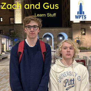 Zach and Gus Learn Stuff