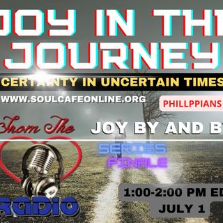 JOY IN THE JOURNEY-CERTAINTY IN UNCERTAIN TIMES PART 5