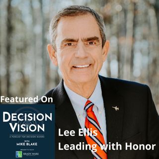 Decision Vision Episode 177: Should I Resist? – An Interview with Lee Ellis, Leading with Honor