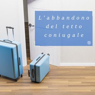 L'abbandono del tetto coniugale