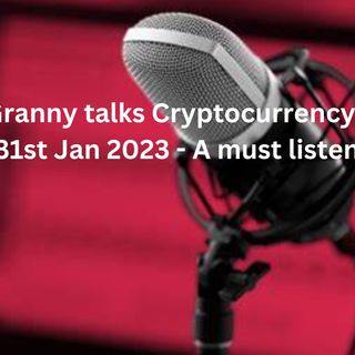 Crypto Granny talks Cryptocurrency markets 31st Jan 2023