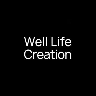 Well Life Creation