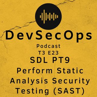 #23 - SDL PT9 - Perform Static Analysis Security Testing (SAST)