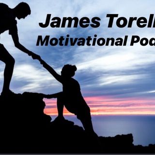 James Torello Motivational podcasts