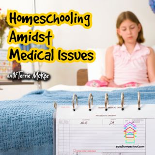 Homeschooling Amidst Medical Issues