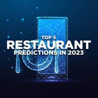 224. Top 5 Restaurant Predictions for 2023
