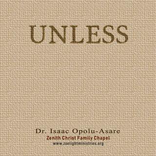 Unless - Rev. Dr. Isaac Opoku-Asare