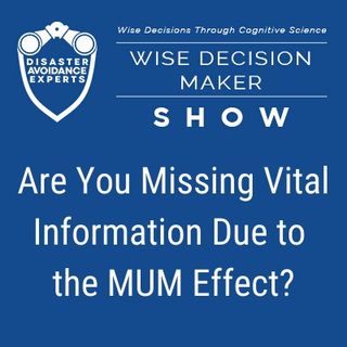 #14: Are You Missing Vital Information Due to the MUM Effect?