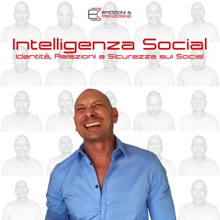 Intelligenza Social - Identità, Relazioni e Sicurezza sui Social