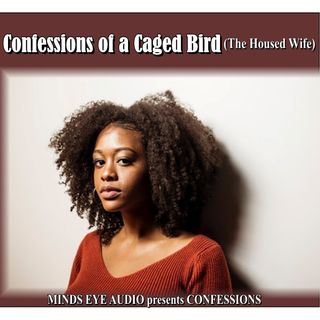 Confessions EP1 The Caged Bird