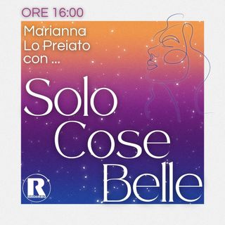 SOLO COSE BELLE - OSPITE SARA DI VAIRA