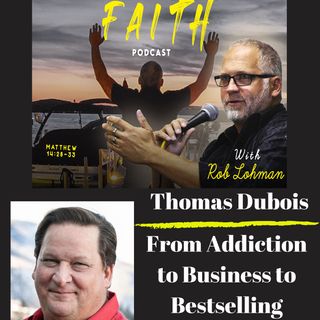 From Addiction to Business to Bestselling Author - Thomas Dubois