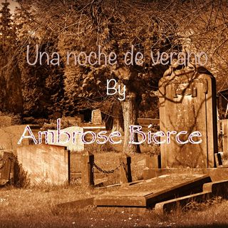 "Una noche de verano" by Ambrose Bierce
