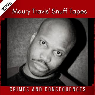 EP76: Maury Travis's Snuff Tapes
