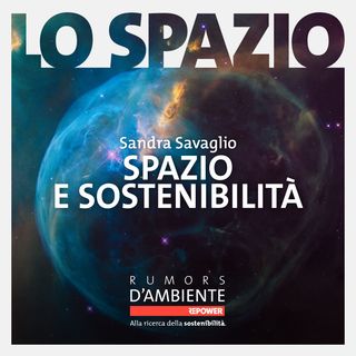 Sandra Savaglio - Spazio e sostenibilità