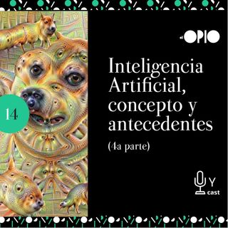 [S10E014] Inteligencia Artificial, concepto y antecedente (Cuarta parte)