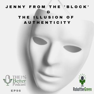 Jenny from the Block & the Illusion of Authenticity - EP096