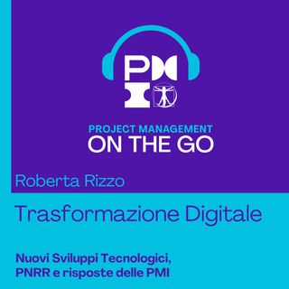 Ep43 Roberta Rizzo - La trasformazione digitale e PNRR