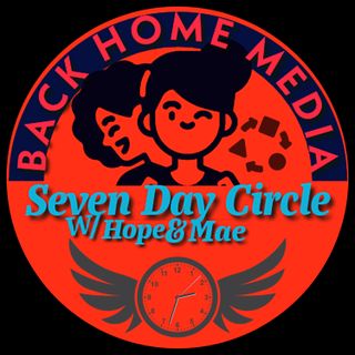 Seven Day Circle w/ Hope and Mae