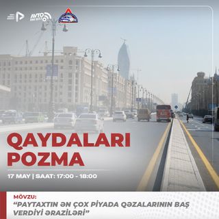 “Paytaxtın ən çox piyada qəzalarının baş verdiyi əraziləri” I "Qaydaları Pozma" #13