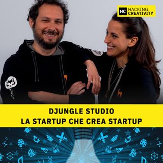 78 - Djungle Studio, la startup che crea startup