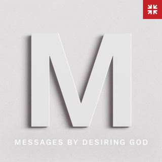 Messages by Desiring God