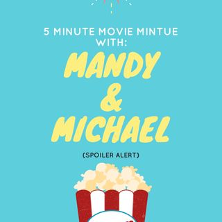 Movie Minute With Mandy & Michael