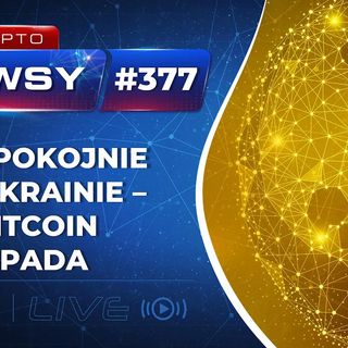 Krypto Newsy  Lite #377 | 04.03.2022 | Niespokojnie na Ukrainie, Bitcoin spada! 75% inwestorów planuje zakup kryptowalut