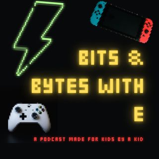 Welcome to Bits & Bytes w/E