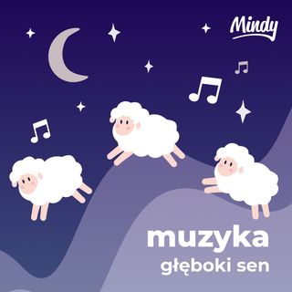 Głęboki sen - relaksująca muzyka z Mindy [nowa wersja]