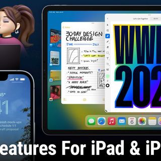 iOS 605: WWDC 2022 - New Features for Your iPad & iPhone!